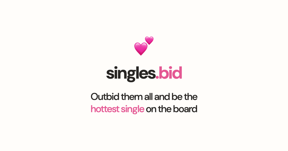 I launched singles.bid - a pay to rank leaderboard for single people